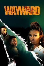 Wayward (2022) WEBRip 480p, 720p & 1080p Mkvking - Mkvking.com