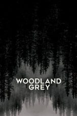 Woodland Grey (2021) WEBRip 480p, 720p & 1080p Mkvking - Mkvking.com