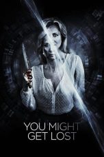 You Might Get Lost (2021) BluRay 480p, 720p & 1080p Mkvking - Mkvking.com