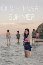 Our Eternal Summer (2021) WEBRip 480p, 720p & 1080p Mkvking - Mkvking.com