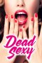 Dead Sexy (2018) WEB-DL 480p, 720p & 1080p Mkvking - Mkvking.com