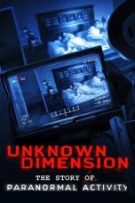 Unknown Dimension: The Story of Paranormal Activity (2021) BluRay 480p, 720p & 1080p Full HD Movie Download