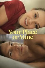 Your Place or Mine (2023) WEB-DL 480p, 720p & 1080p Full HD Movie Download