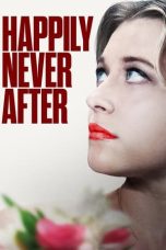 Happily Never After (2022) WEBRip 480p, 720p & 1080p Full HD Movie Download