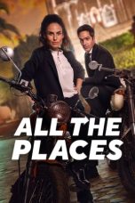 All the Places (2023) WEBRip 480p, 720p & 1080p Full HD Movie Download