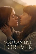 You Can Live Forever (2022) WEBRip 480p, 720p & 1080p Full HD Movie Download