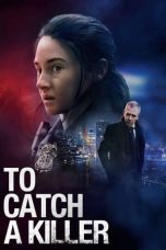 To Catch a Killer (2023) BluRay 480p, 720p & 1080p Free Download and Streaming