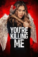 You're Killing Me (2023) WEBRip 480p, 720p & 1080p Full HD Movie Download