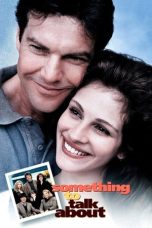 Something to Talk About (1995) WEBRip 480p, 720p & 1080p Full HD Movie Download