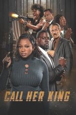 Call Her King (2023) WEBRip 480p, 720p & 1080p Full HD Movie Download