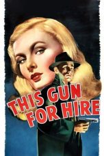 This Gun for Hire (1942) BluRay 480p, 720p & 1080p Full HD Movie Download