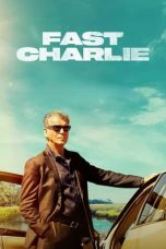 Fast Charlie (2023) WEB-DL 480p, 720p & 1080p Free Download and Streaming