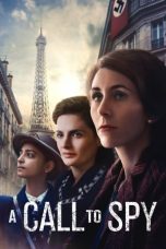 A Call to Spy (2019) BluRay 480p, 720p & 1080p Free Download and Streaming
