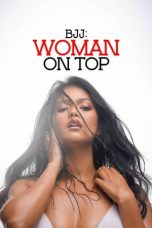 BJJ: Woman on Top (2023) WEB-DL 480p, 720p & 1080p Free Download and Streaming