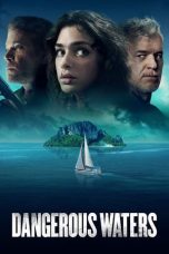 Dangerous Waters (2023) WEB-DL 480p, 720p & 1080p Free Download and Streaming
