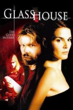Glass House: The Good Mother (2006) WEBRip 480p, 720p & 1080p