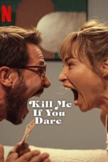 Download Kill Me If You Dare (2024) WEB-DL 480p, 720p & 1080p