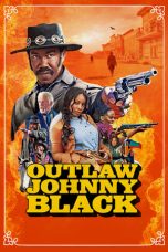 Outlaw Johnny Black (2023) WEB-DL 480p, 720p & 1080p Full Movie