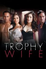 Trophy Wife (2014) BluRay 480p, 720p & 1080p Movie Download