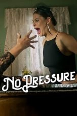 No Pressure (2024) WEBRip 480p, 720p & 1080p Movie Download