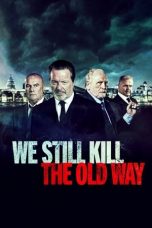 We Still Kill the Old Way (2014) BluRay 480p, 720p & 1080p
