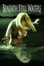 Beneath Still Waters (2005) BluRay 480p, 720p & 1080p Full Movie