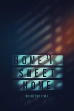 Home Sweet Home: Where Evil Lives (2023) BluRay 480p, 720p & 1080p